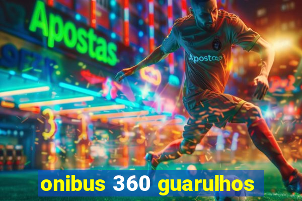 onibus 360 guarulhos