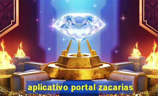 aplicativo portal zacarias