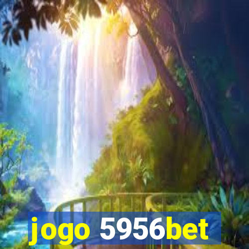 jogo 5956bet