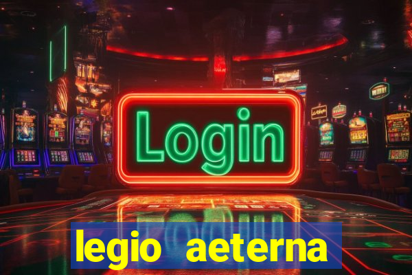 legio aeterna victrix letra