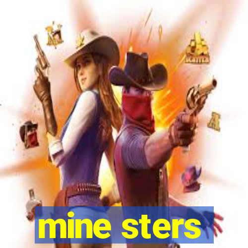 mine sters