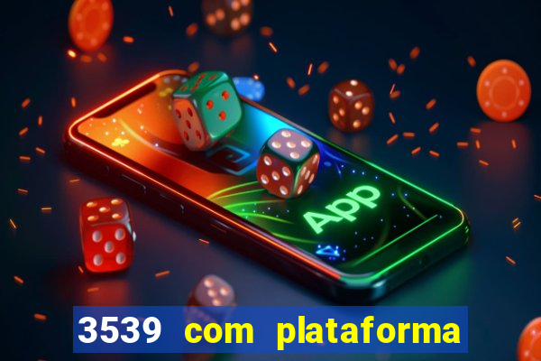 3539 com plataforma de jogos