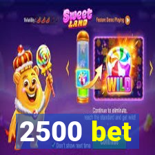 2500 bet