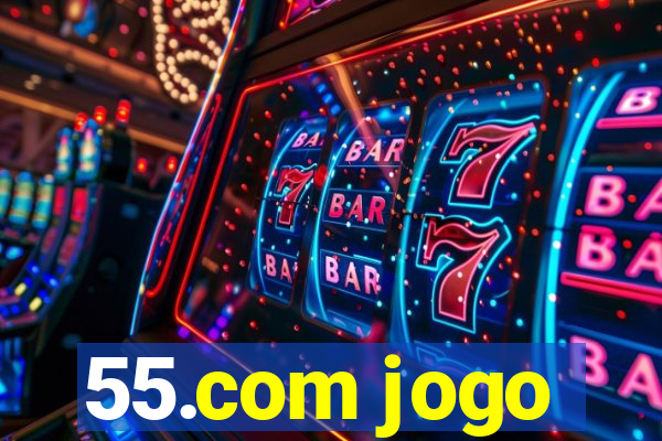 55.com jogo