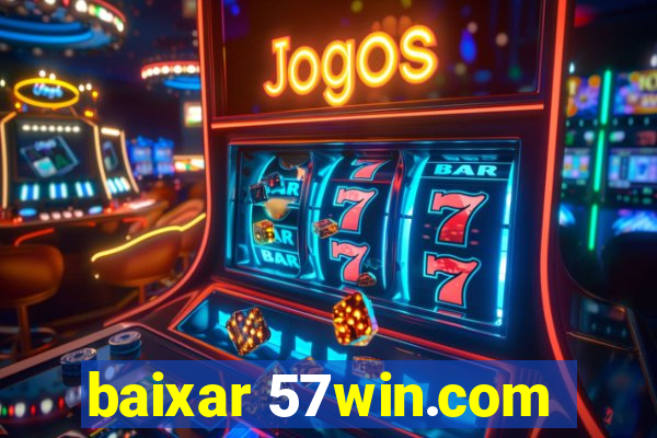 baixar 57win.com