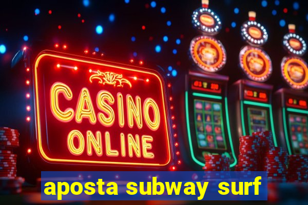 aposta subway surf