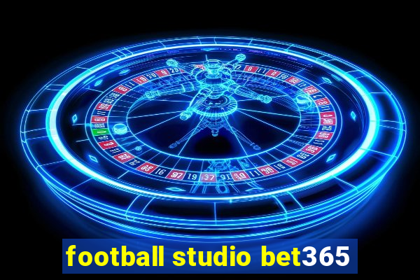 football studio bet365