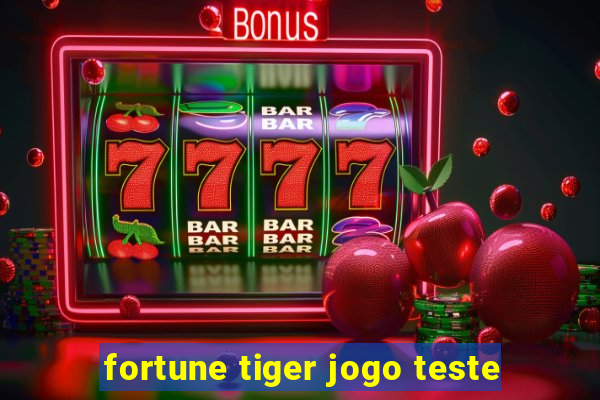 fortune tiger jogo teste