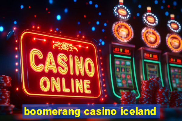 boomerang casino iceland