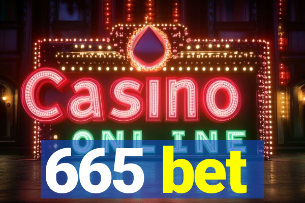 665 bet