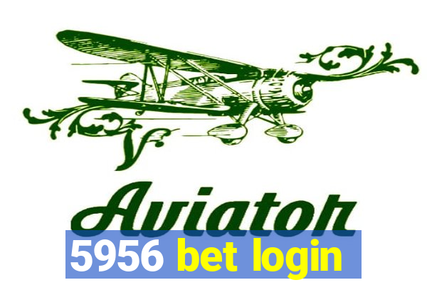 5956 bet login