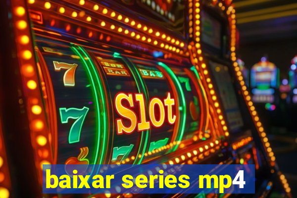 baixar series mp4