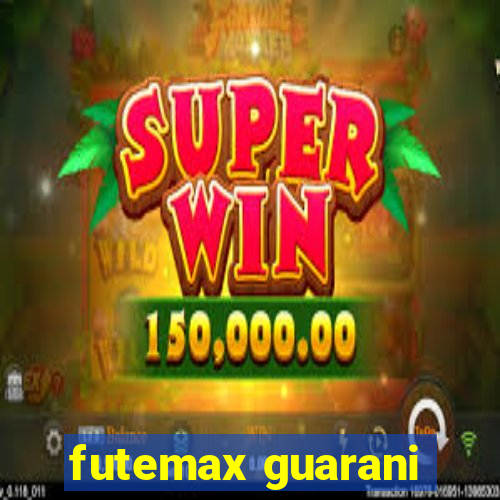 futemax guarani