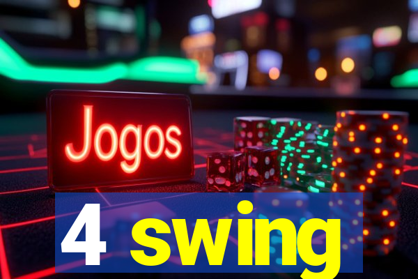 4 swing