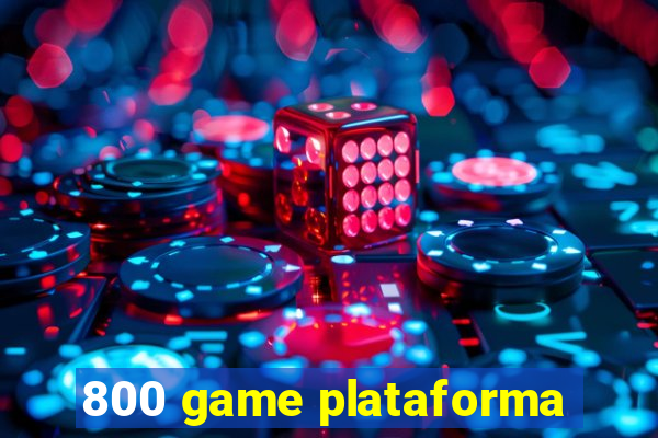 800 game plataforma