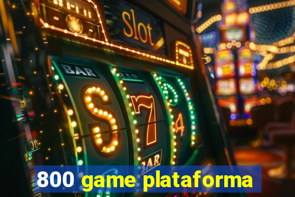 800 game plataforma