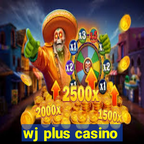 wj plus casino