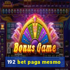 192 bet paga mesmo