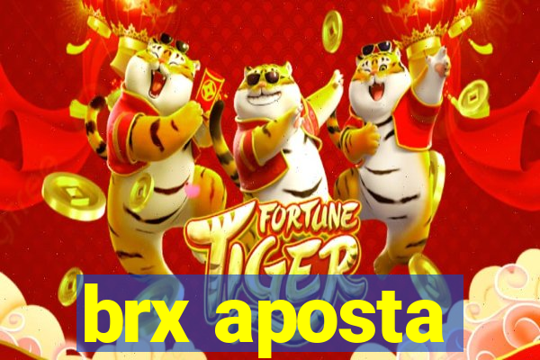 brx aposta