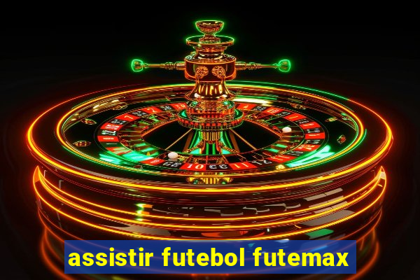 assistir futebol futemax