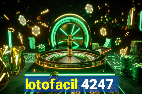 lotofacil 4247