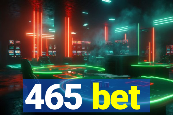 465 bet