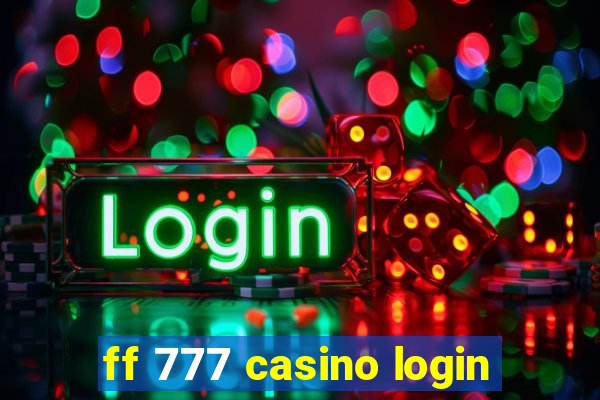 ff 777 casino login