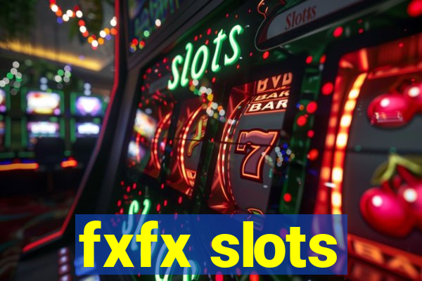 fxfx slots