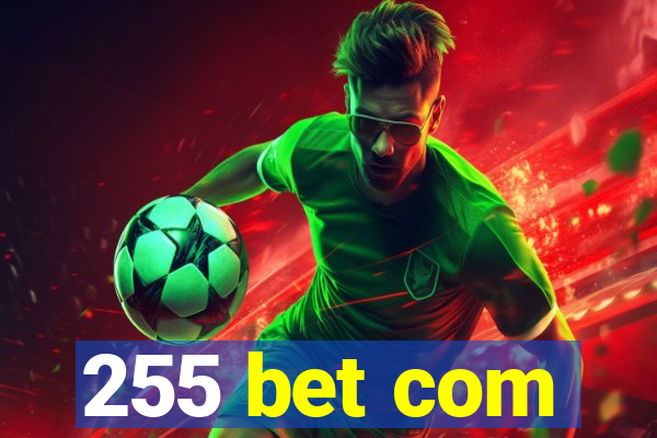 255 bet com