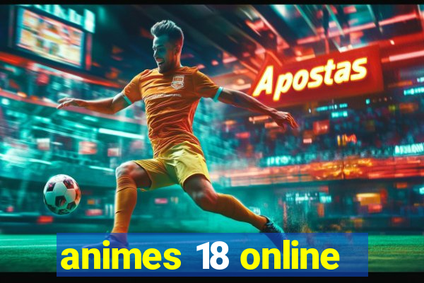 animes 18 online