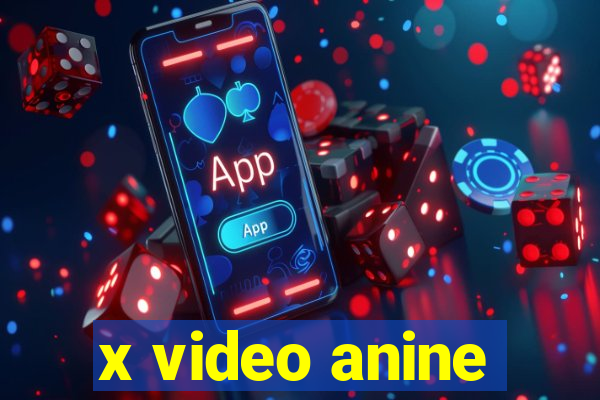 x video anine