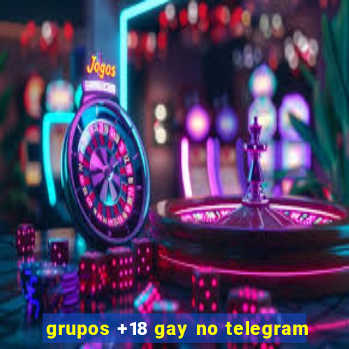 grupos +18 gay no telegram