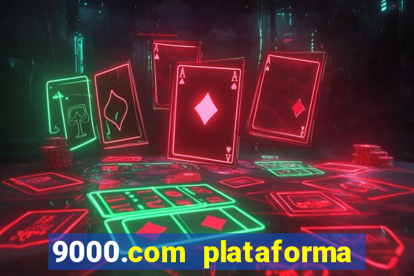 9000.com plataforma de jogos