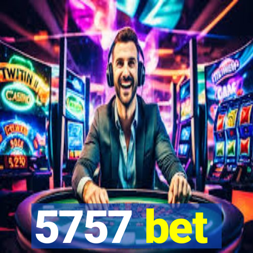 5757 bet