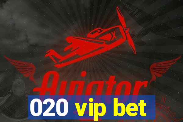 020 vip bet