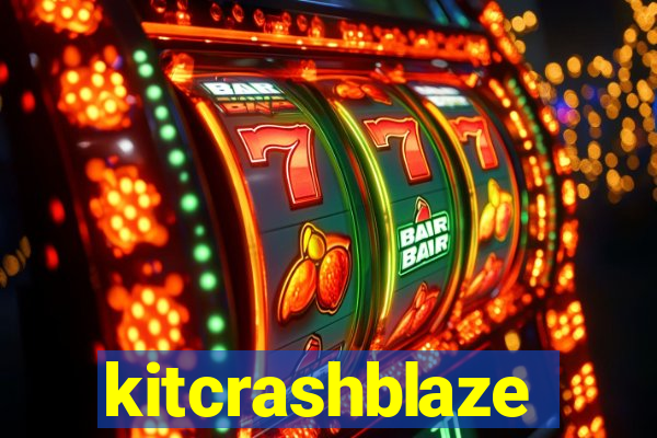 kitcrashblaze