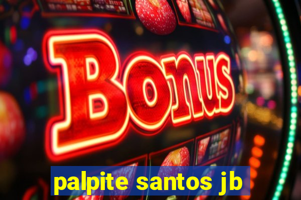 palpite santos jb