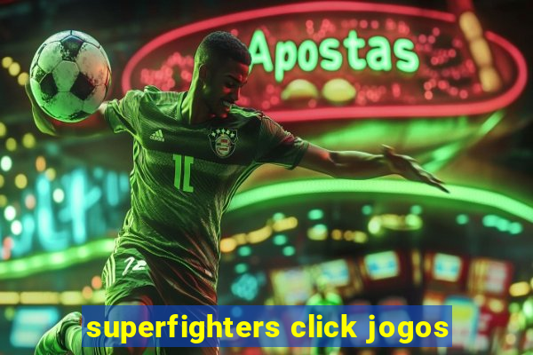 superfighters click jogos