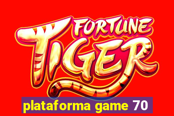 plataforma game 70