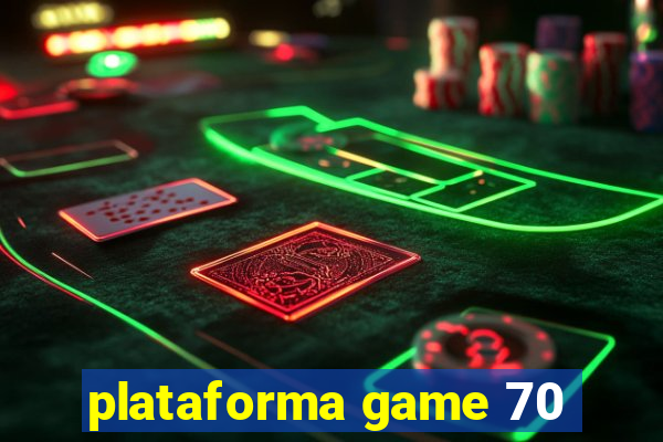 plataforma game 70