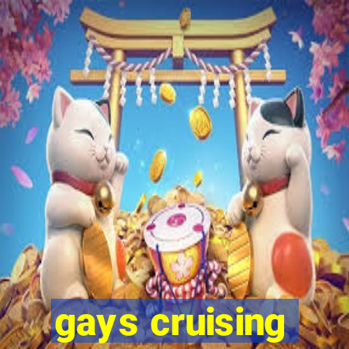 gays cruising