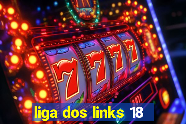 liga dos links 18