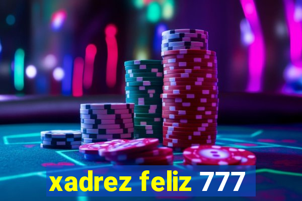 xadrez feliz 777