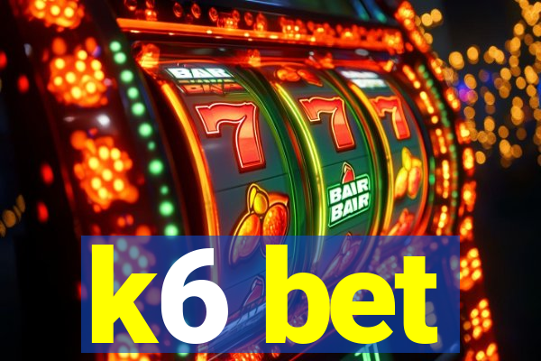 k6 bet