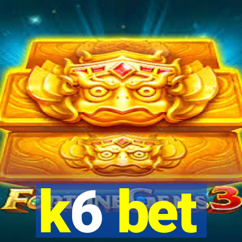 k6 bet