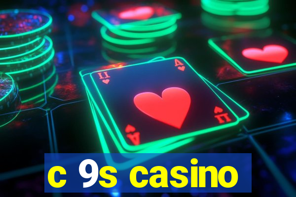 c 9s casino