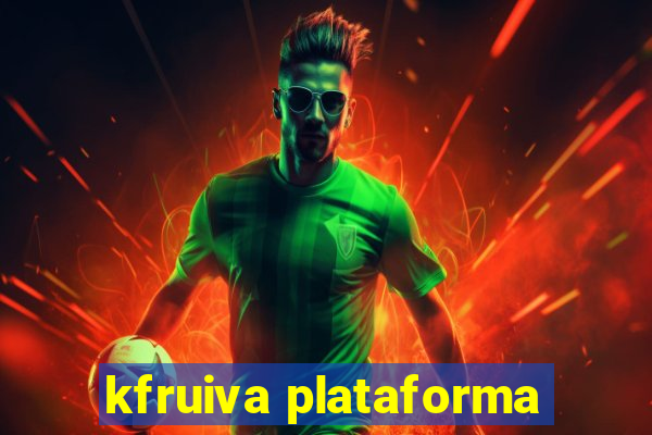 kfruiva plataforma