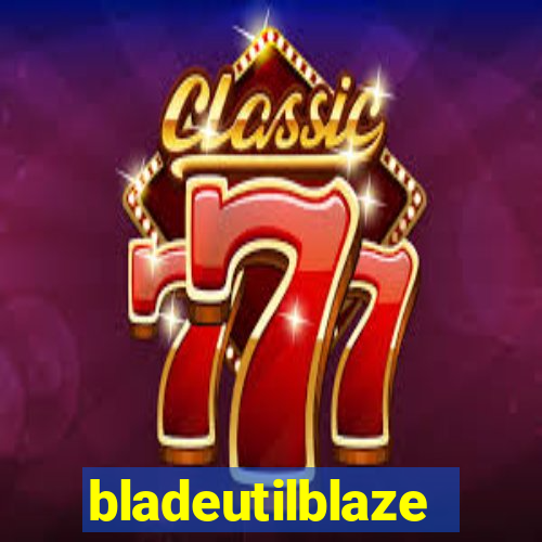 bladeutilblaze