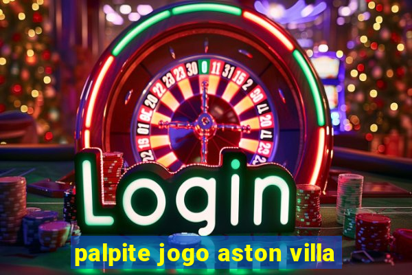 palpite jogo aston villa