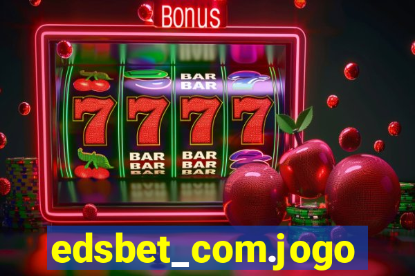 edsbet_com.jogos.app